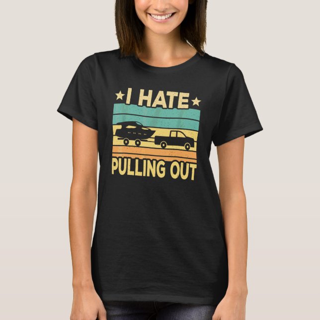 Jag hatar att dra ut båtkapten   Båtturer Retro T Shirt (Framsida)