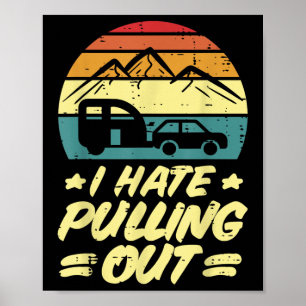 Jag hatar att dra ut campingvagn Retro humor Cam Poster