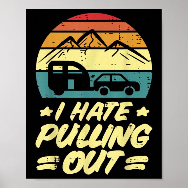Jag hatar att dra ut campingvagn Retro humor Cam Poster (Framsidan)