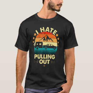 Jag hatar att dra ut husvagn  Camping 1 T Shirt