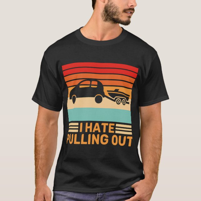 Jag hatar att dra ut rolig bogsering av båt retro t shirt (Framsida)
