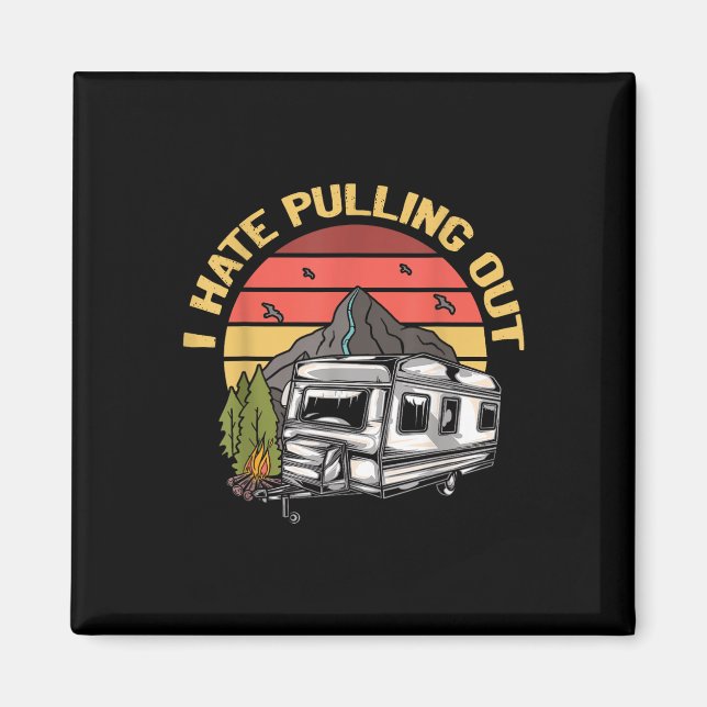 Jag hatar att dra ut - Rolig Camping Retro Trailer Magnet (Framsidan)