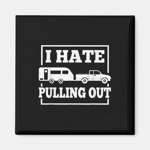 Jag hatar att dra ut rolig camping släpvagn resa m magnet
