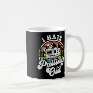 Jag hatar att dra ut rolig husbil camping släpvagn kaffemugg