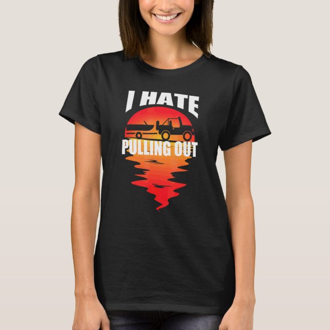 Jag hatar att dra ut solnedgångsbåten trailer kapt t shirt (Framsida)