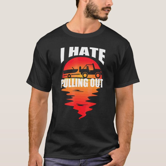 Jag hatar att dra ut solnedgångsbåten trailer kapt t shirt (Framsida)