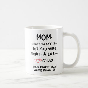 Jag hatar att säga det, Mamma du var Höger Gift Kaffemugg