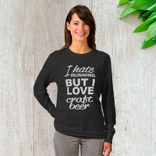 Jag hatar att springa, men jag har Kärlek Craft Be T Shirt
