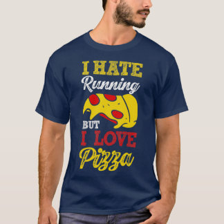 Jag hatar att springa, men jag Kärlek Pizza Funny T Shirt