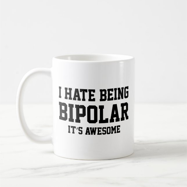 Jag hatar att vara bipolär. Det är Fantastisk. Kaf Kaffemugg (Vänster)