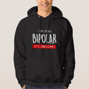 Jag hatar att vara bipolär hoodie