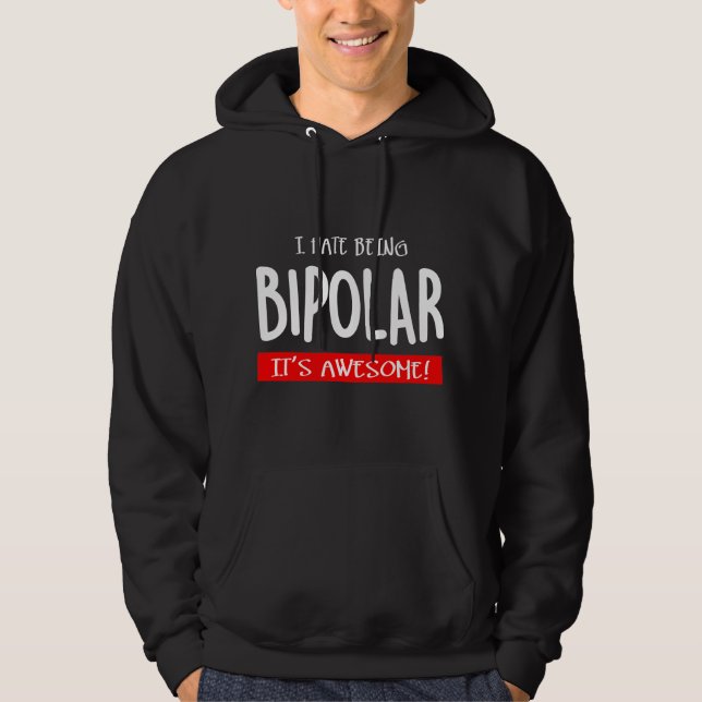 Jag hatar att vara bipolär hoodie (Framsida)