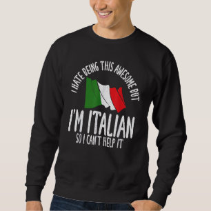 Jag hatar att vara fantastisk men är italienare så lång ärmad tröja