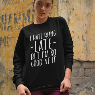 Jag hatar att vara sen t shirt