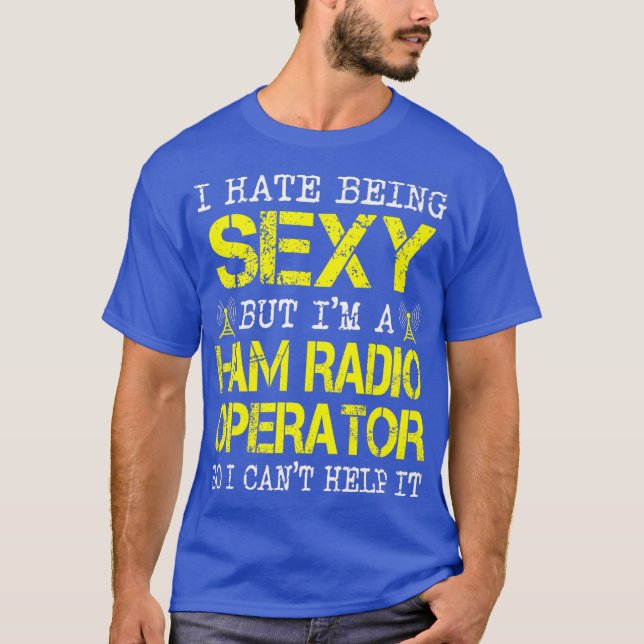 Jag hatar att vara sexig, men jag är en radioopera t shirt (Framsida)