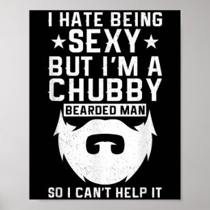 Jag hatar att vara Y men jag är en knubbig skäggig Poster