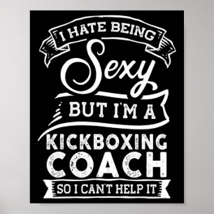 Jag hatar att vara Y men jag är kickboxningscoach Poster