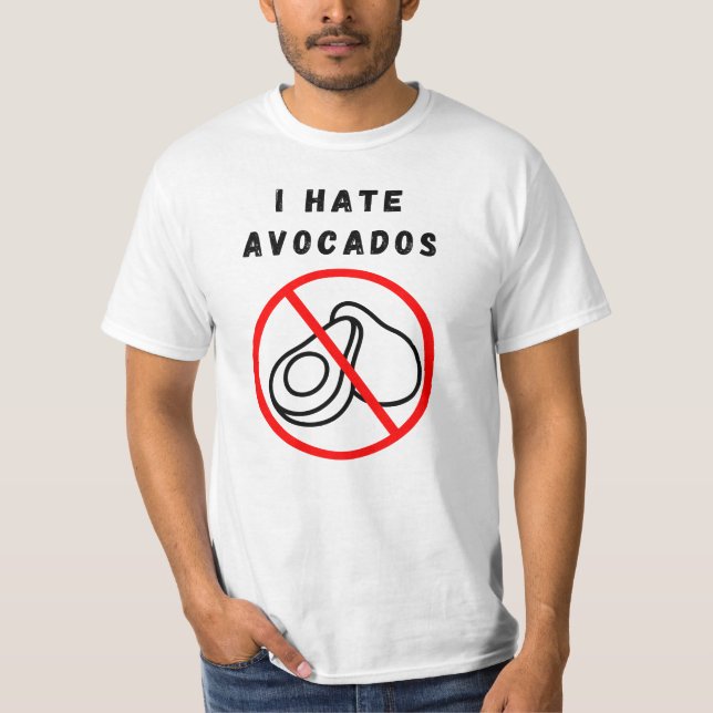 Jag hatar Avocados T Shirt (Framsida)