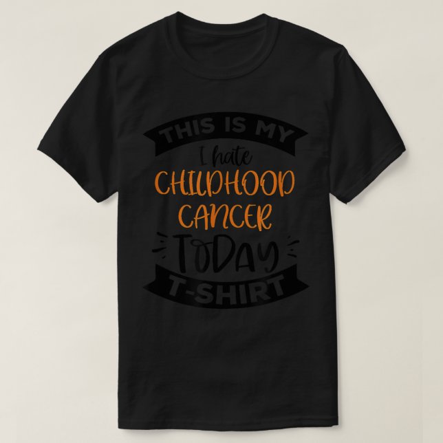 Jag hatar barncancer i dag t shirt (Design framsida)