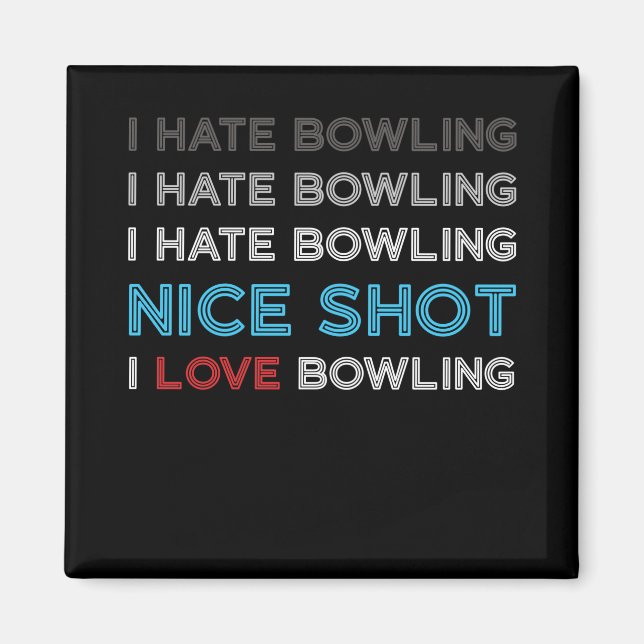 Jag hatar Bowling jag hatar Nice Shot I Kärlek Bow Magnet (Framsidan)