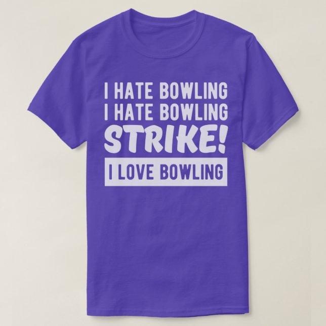 Jag hatar bowling STREJKA i kärlek bowlin T Shirt (Design framsida)