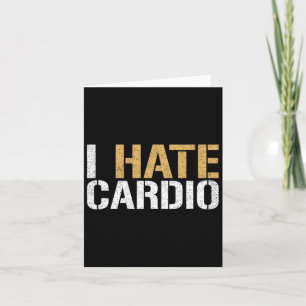 Jag hatar Cardio Funny Fitness Weightlyftande Body Kort