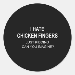 Jag hatar Chicken Fingers, på skämt kan du förestä Runt Klistermärke