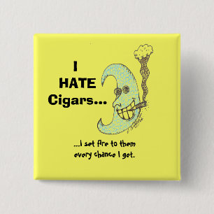 Jag hatar cigarrer… knäppas knapp