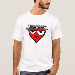 Jag hatar dig mindre än andra. t shirt