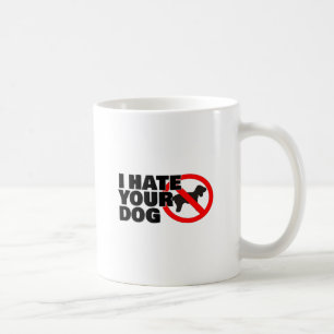 Jag hatar din hund kaffemugg