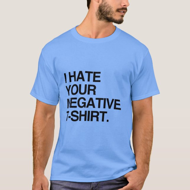 JAG HATAR DIN NEGATIVA T-SHIRT (Framsida)