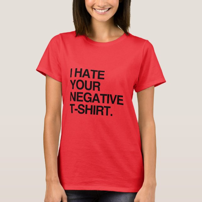 JAG HATAR DIN NEGATIVA T-SHIRT (Framsida)