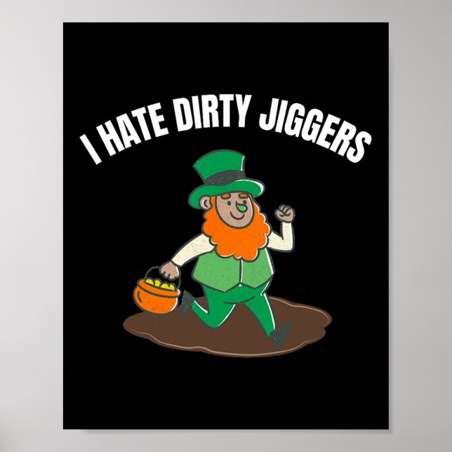 Jag hatar Dirty Jiggers St patricks day Women Mana Poster (Framsidan)