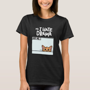 Jag hatar Drama också jag Kitten Meme Funny Pet Cu T Shirt