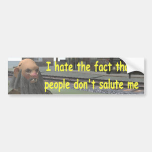 Jag hatar faktumet som folket inte saluterar mig bildekal