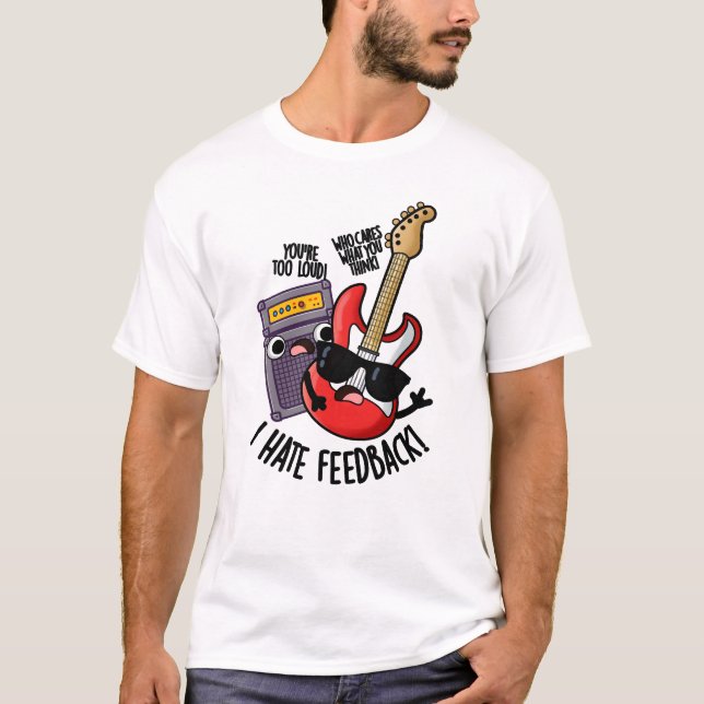 Jag hatar feedback Rolig gitarr vits  T Shirt (Framsida)