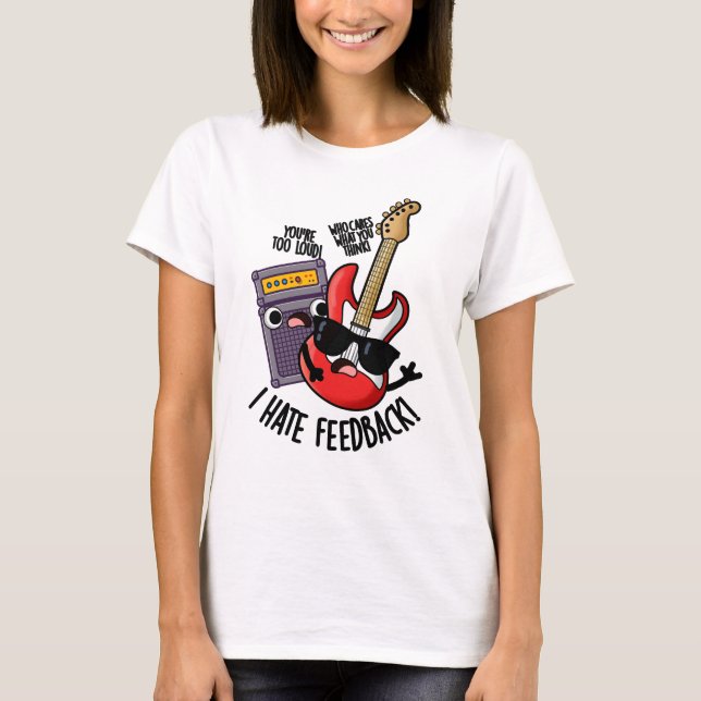 Jag hatar feedback Roligt gitarrpun  T Shirt (Framsida)