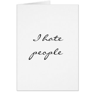 Jag hatar folk hälsningskort