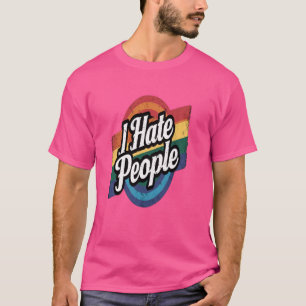 Jag hatar folk Misanthrope Grumpy Anti-Social Hate T Shirt