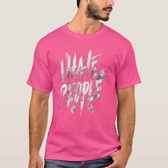Jag hatar folk Misanthrope Grumpy Anti-Social Hate T Shirt (Framsida)