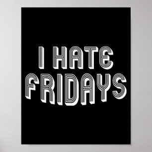 Jag hatar fredagar _ Rolig morgonperson Sarcastic  Poster