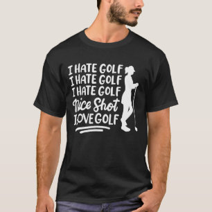 Jag hatar Golf I hatar Golf Nice Shot I kärlek Gol T Shirt