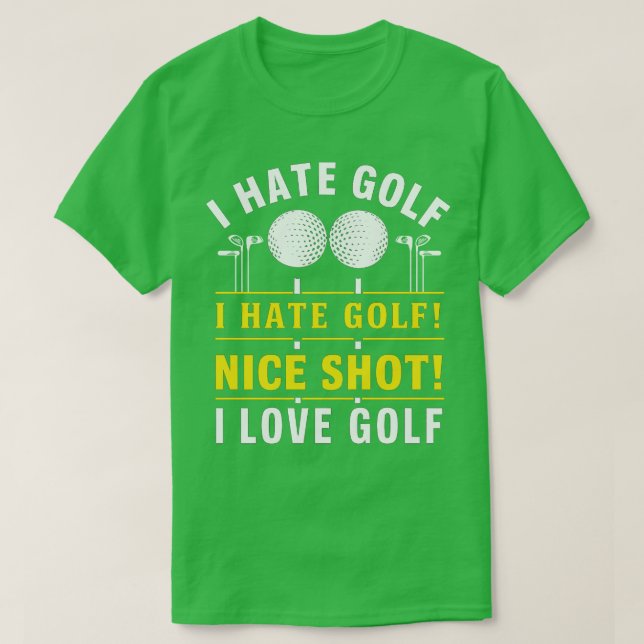 Jag hatar Golf I Hate Golf Nice Shot I Kärlek Golf T Shirt (Design framsida)