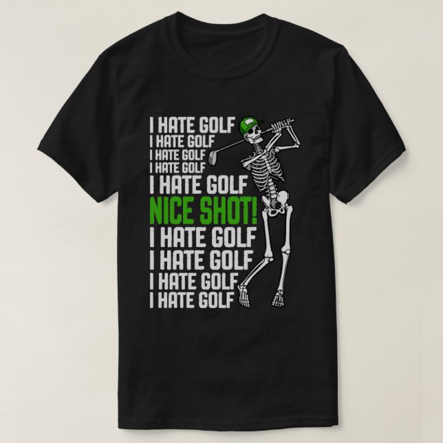 Jag hatar Golf Nice Shot Funny Golfing Skeleton Go T Shirt (Design framsida)
