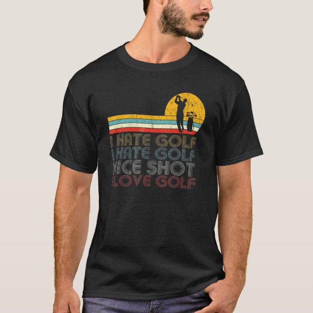 Jag hatar Golf Nice Shot I Kärlek Golf Golfing & G T Shirt (Framsida)