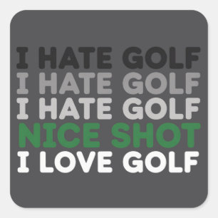 Jag hatar golf trevligt skott jag älskar golf golf fyrkantigt klistermärke