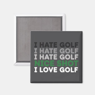 Jag hatar golf trevligt skott jag älskar golf golf magnet