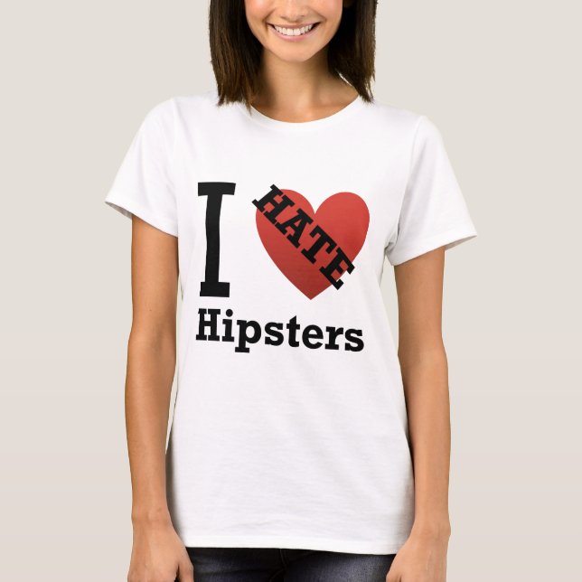 Jag hatar Hipsters T Shirt (Framsida)