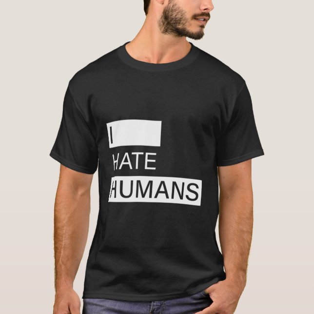 Jag hatar humans underliga antisociala t shirt (Framsida)