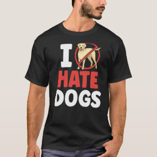 Jag hatar Hundar djurkatt av nötkreatur T Shirt